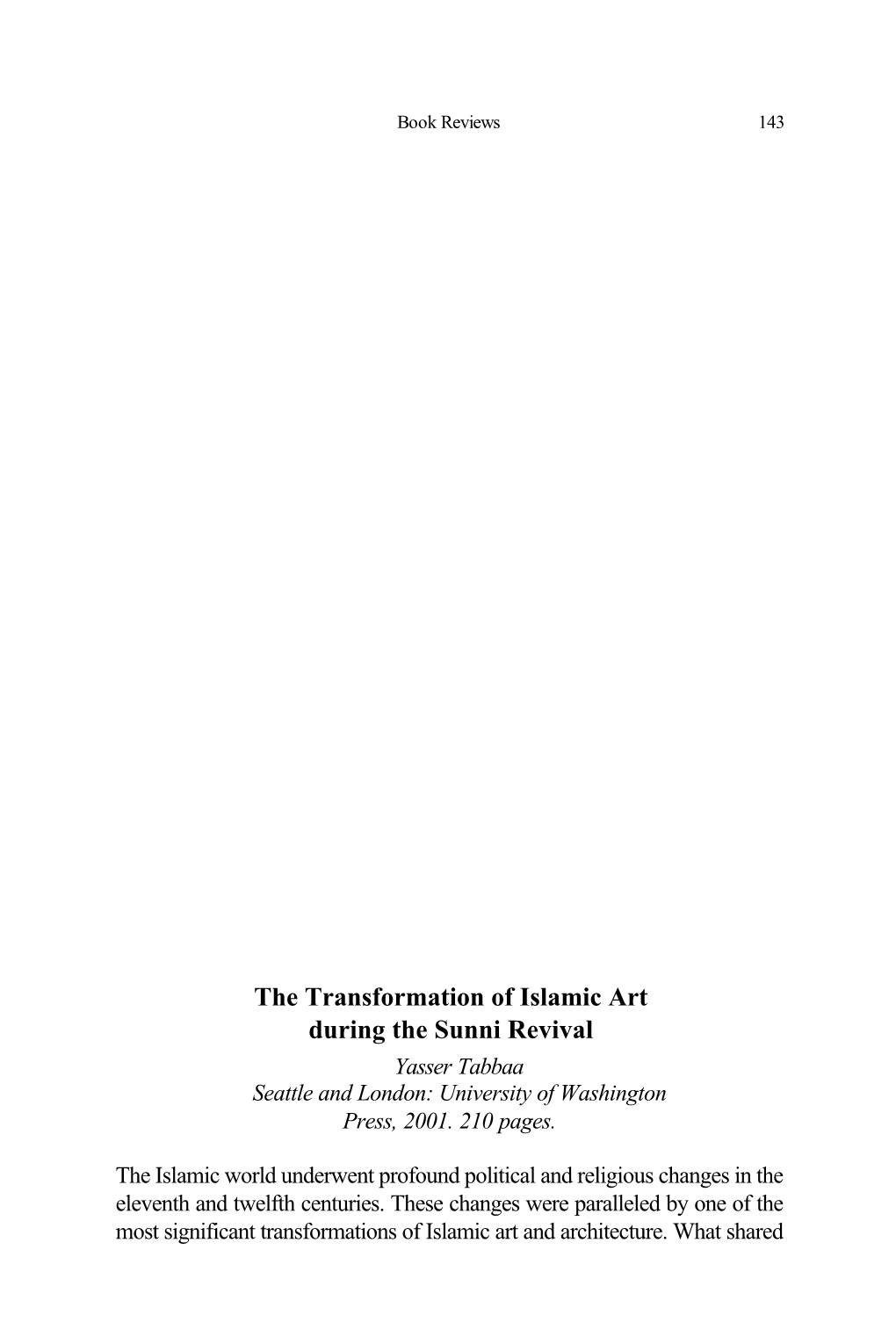 The Transformation of Islamic Art During the Sunni Revival Yasser Tabbaa Seattle and London: University of Washington Press, 2001