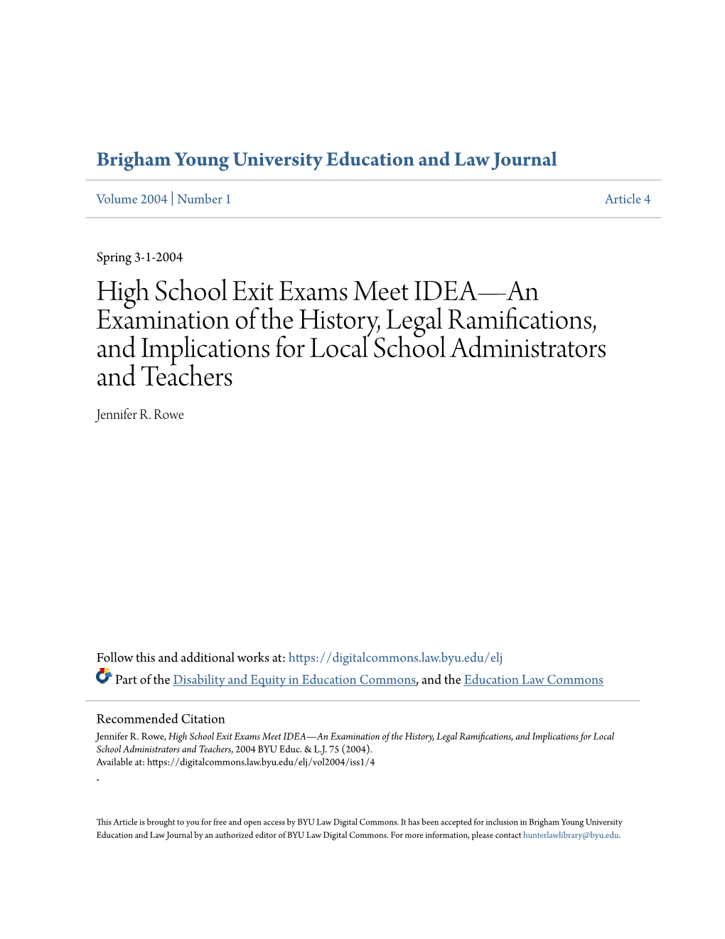 High School Exit Exams Meet IDEA—An Examination of the History, Legal Ramifications, and Implications for Local School Administrators and Teachers Jennifer R