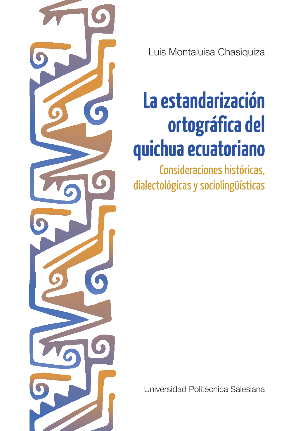 La Estandarización Ortográfica Del Quichua Ecuatoriano Estandarización Ortográfica La