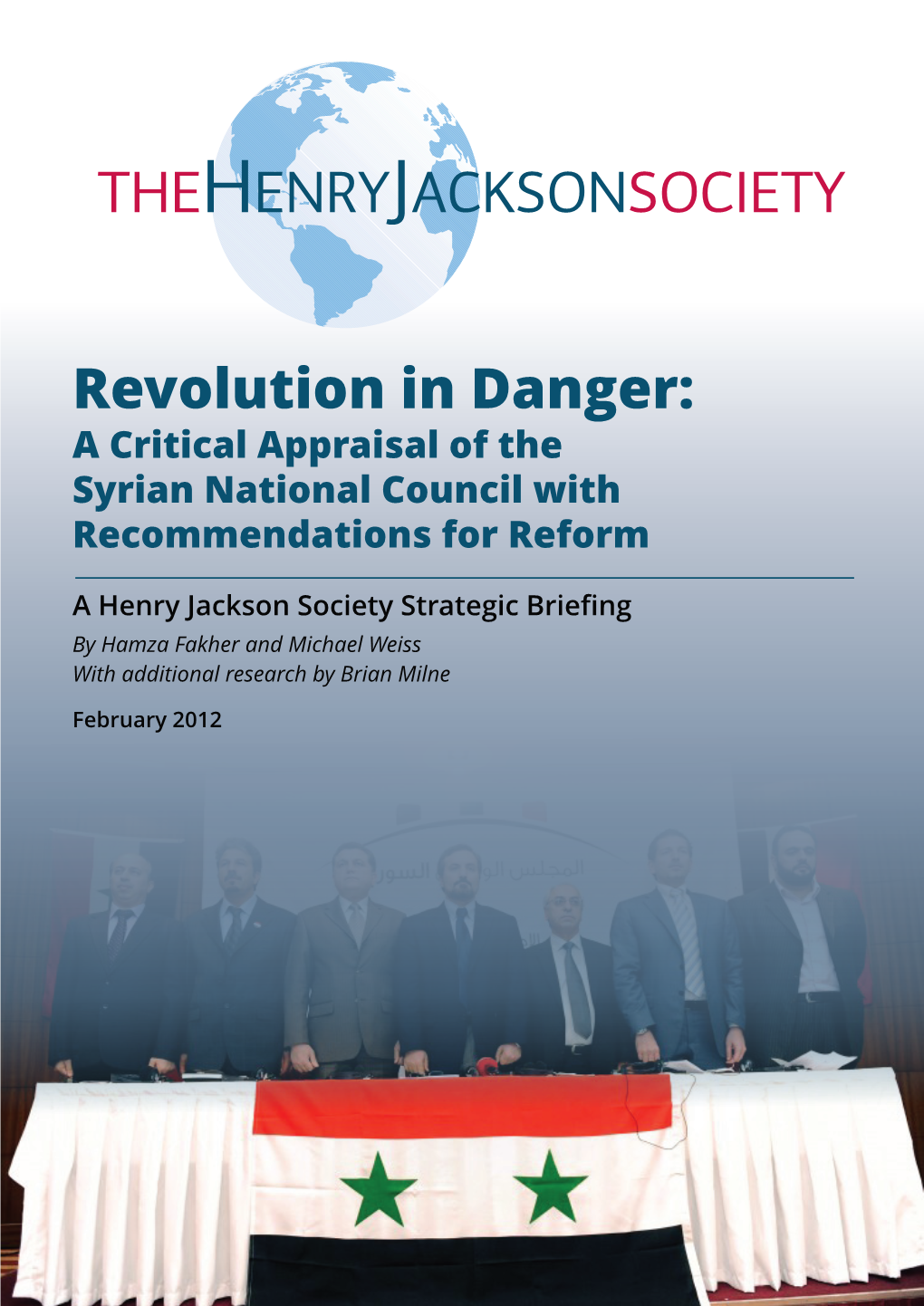 Revolution in Danger: a Critical Appraisal of the Syrian National Council with Recommendations for Reform