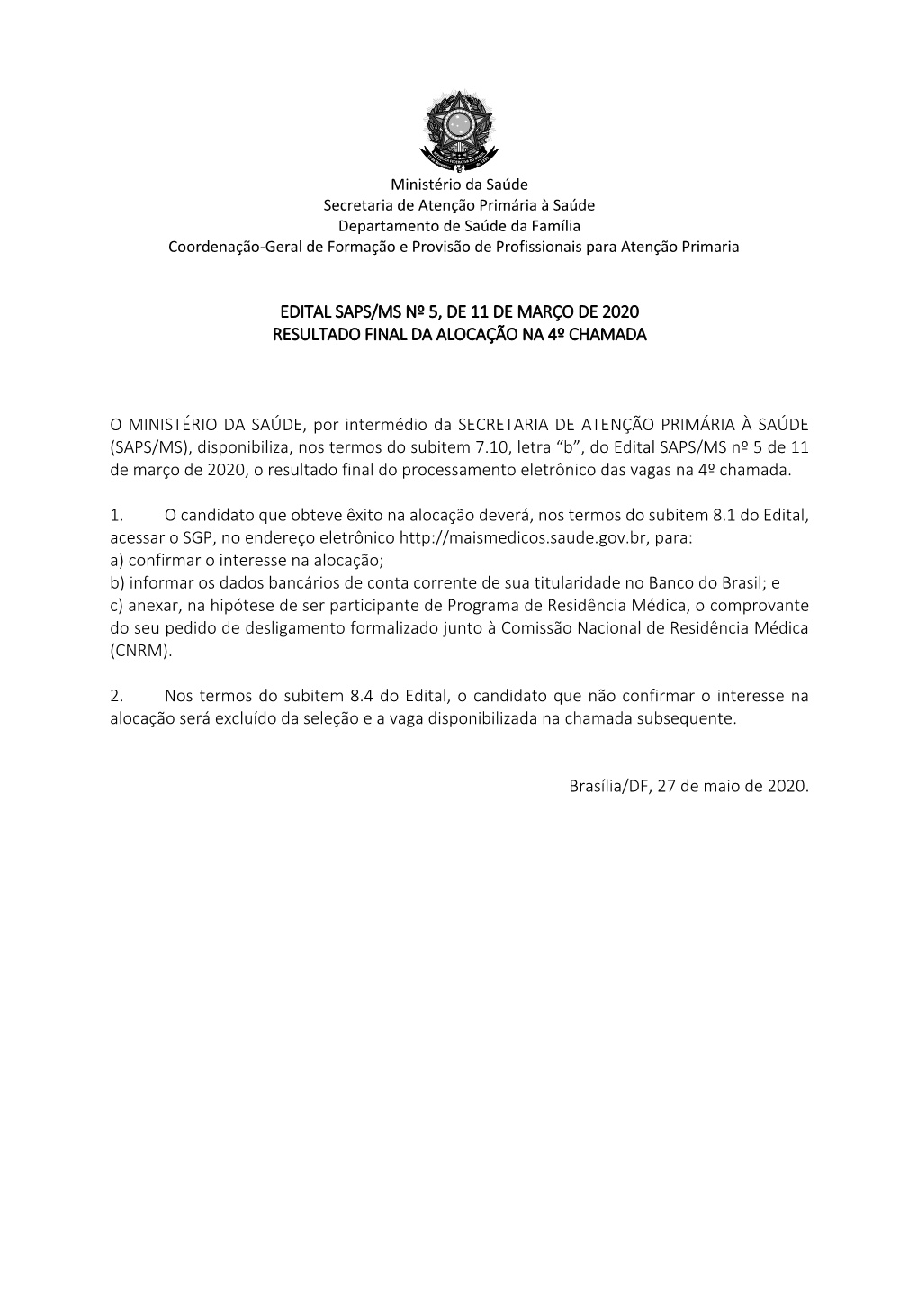 Edital Saps/Ms Nº 5, De 11 De Março De 2020 Resultado Final Da Alocação Na 4º Chamada