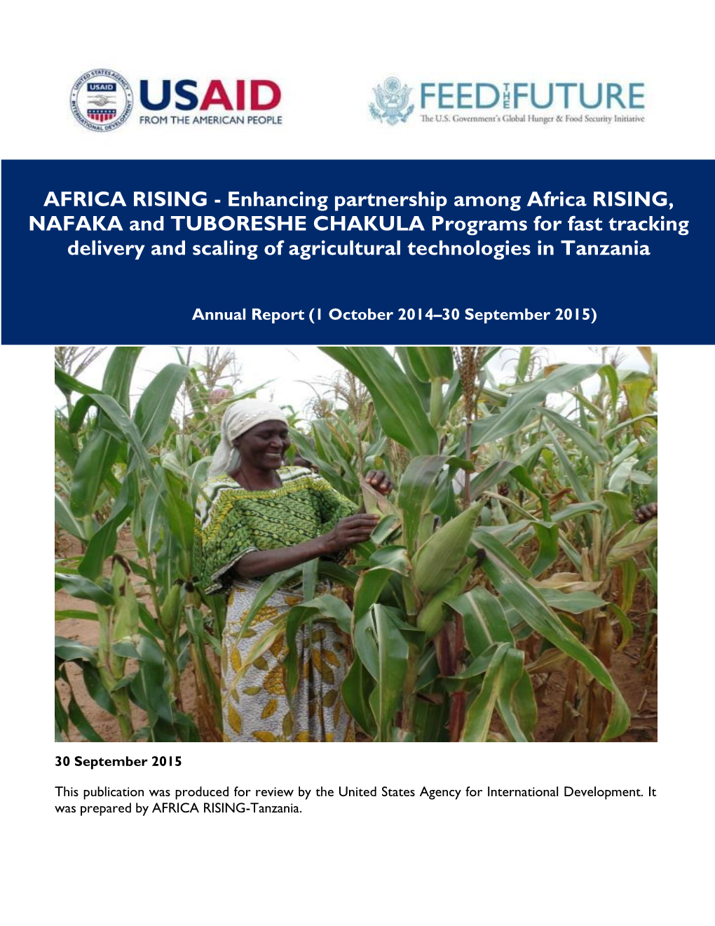Enhancing Partnership Among Africa RISING, NAFAKA and TUBORESHE CHAKULA Programs for Fast Tracking Delivery and Scaling of Agricultural Technologies in Tanzania
