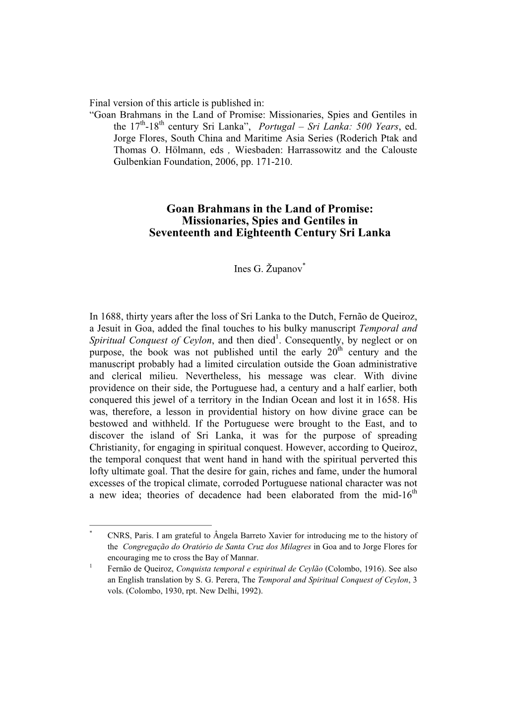 Goan Brahmans in the Land of Promise: Missionaries, Spies and Gentiles in the 17Th-18Th Century Sri Lanka”, Portugal – Sri Lanka: 500 Years, Ed