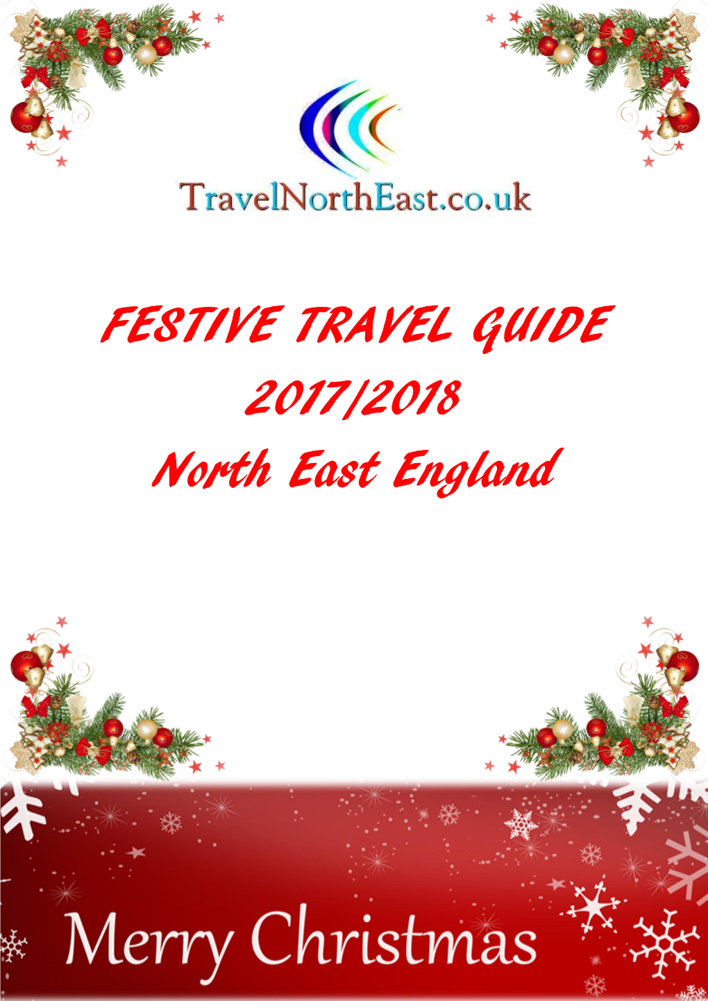 FESTIVE TRAVEL GUIDE 2017/2018 North East England