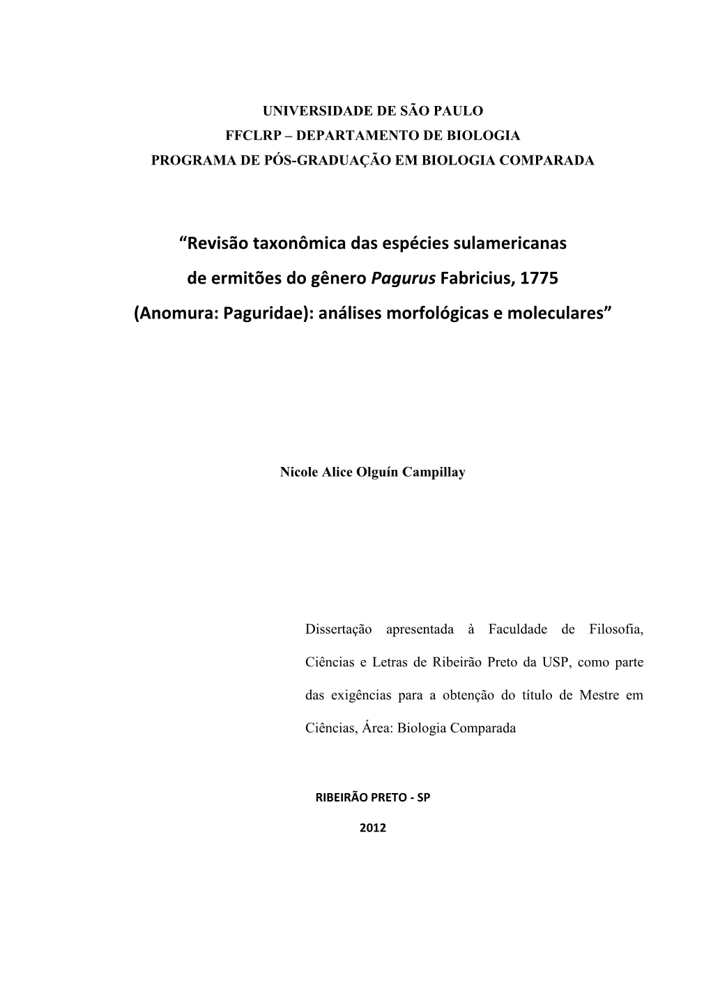Revisão Taxonômica Das Espécies Sulamericanas De Ermitões Do Gênero Pagurus Fabricius, 1775 (Anomura: Paguridae): Análises Morfológicas E Moleculares”