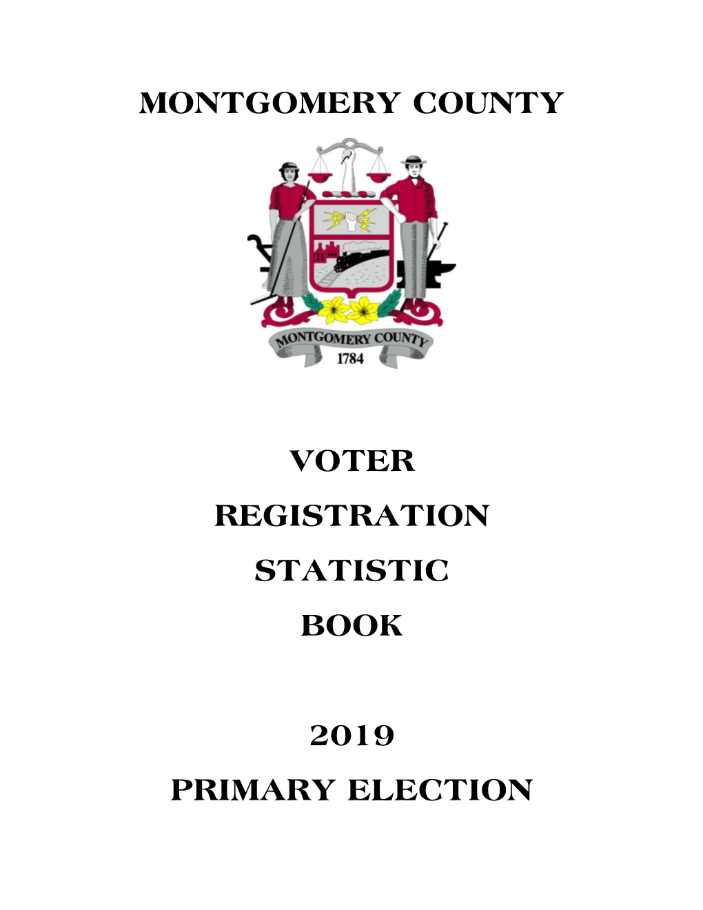 Montgomery County Voter Registration Statistic Book 2019 Primary Election