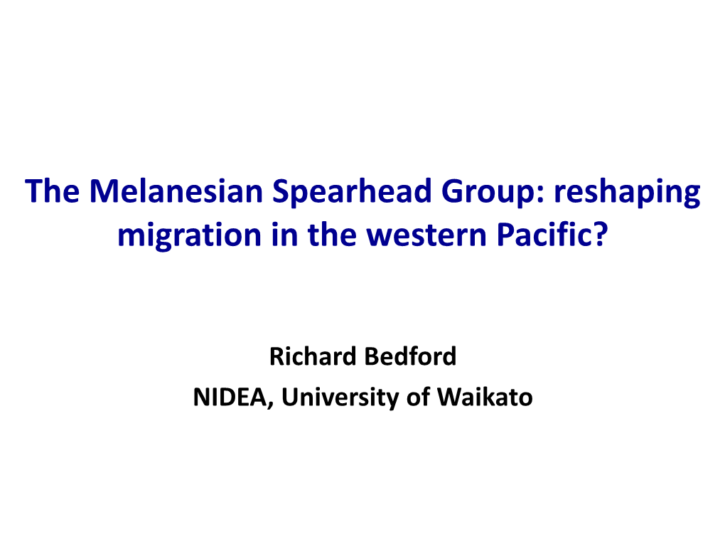 The Melanesian Spearhead Group: Reshaping Migration in the Western Pacific?