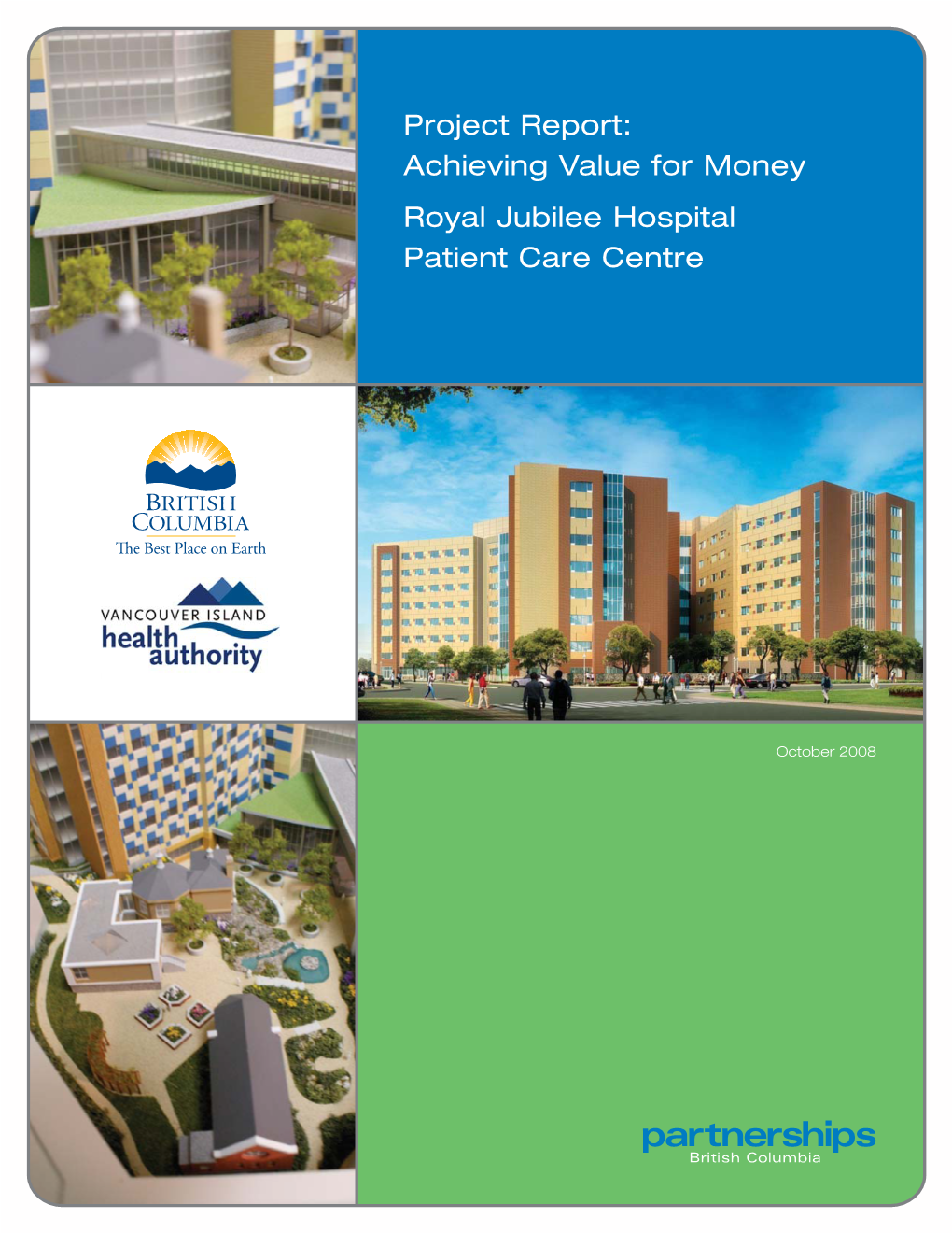 Project Report: Achieving Value for Money Royal Jubilee Hospital Patient Care Centre