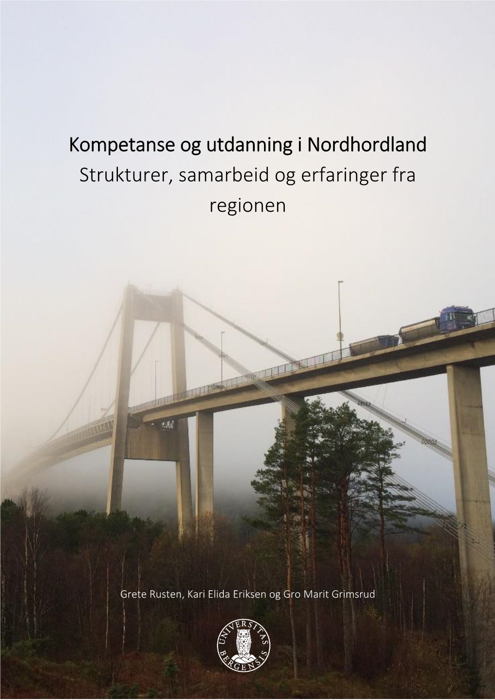 Kompetanse Og Utdanning I Nordhordland Strukturer, Samarbeid Og Erfaringer Fra Regionen