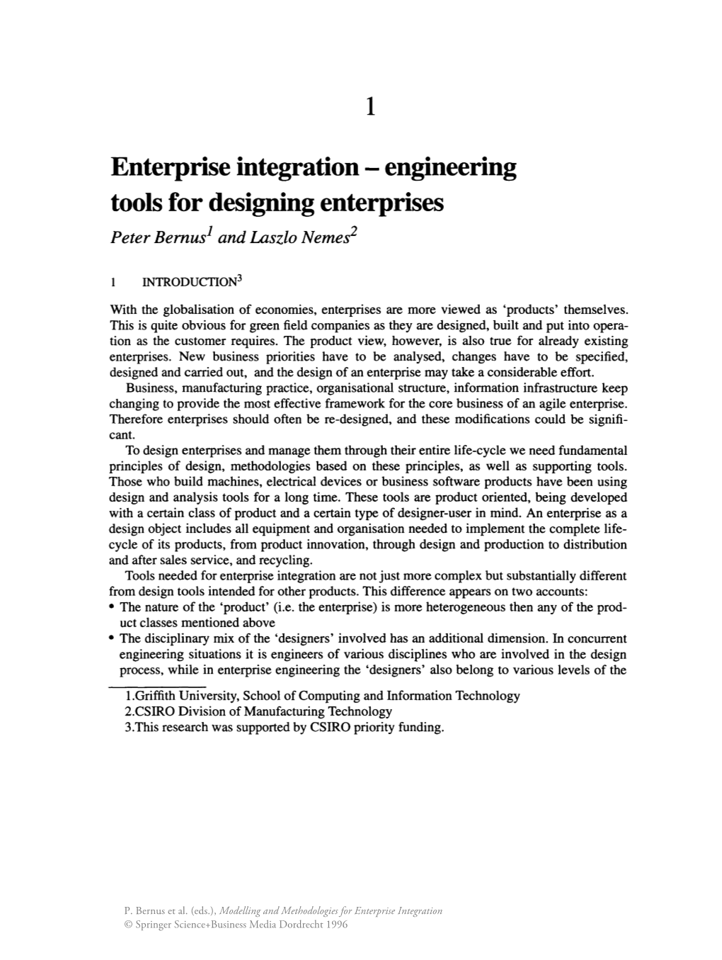 Enterprise Integration - Engineering Tools for Designing Enterprises Peter Bemus1 and Laszlo Nemes2