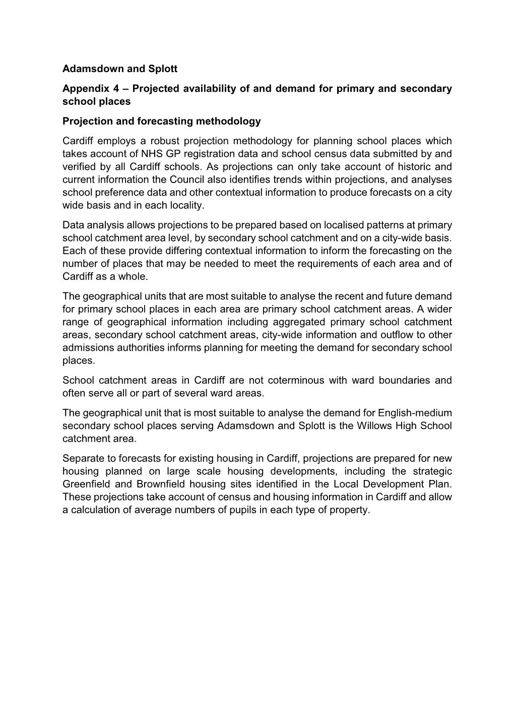 Adamsdown and Splott Appendix 4 – Projected Availability of and Demand for Primary and Secondary School Places Projection