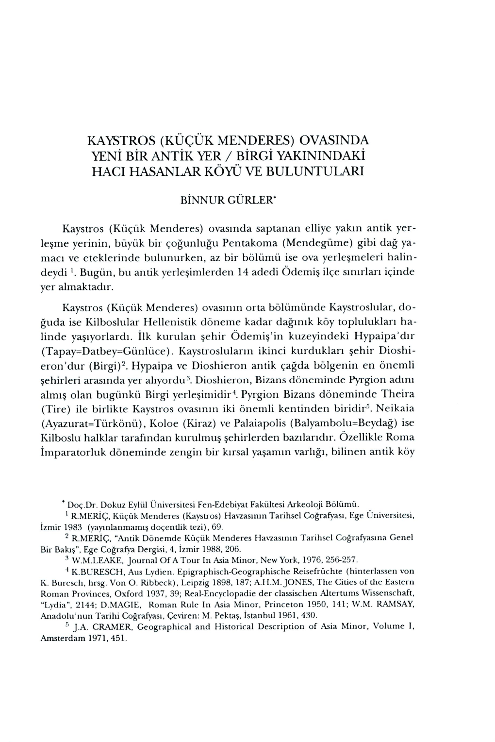 Kaystros (Küçük Menderes) Ovasinda Yeni Bir Antik Yer / Birgi Yakinindaki Haci Hasanlar Köyü Ve Buluntulari