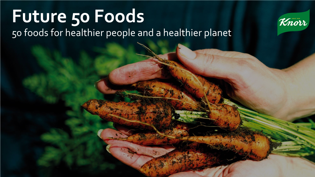 Future 50 Foods 50 Foods for Healthier People and a Healthier Planet in This Presentation