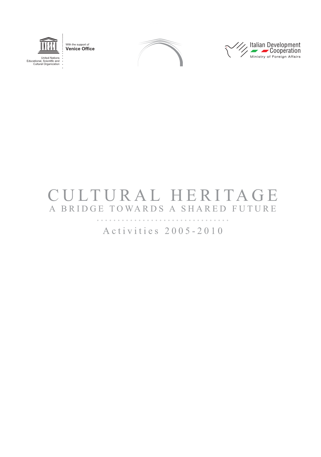 Cultural Heritage a Bridge Towards a Shared Future