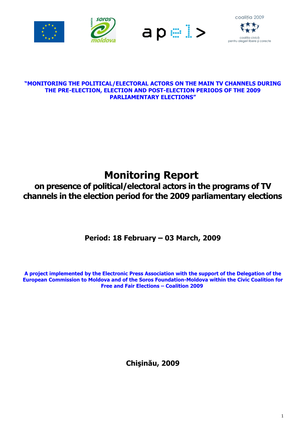Monitoring Report on Presence of Political/Electoral Actors in the Programs of TV Channels in the Election Period for the 2009 Parliamentary Elections