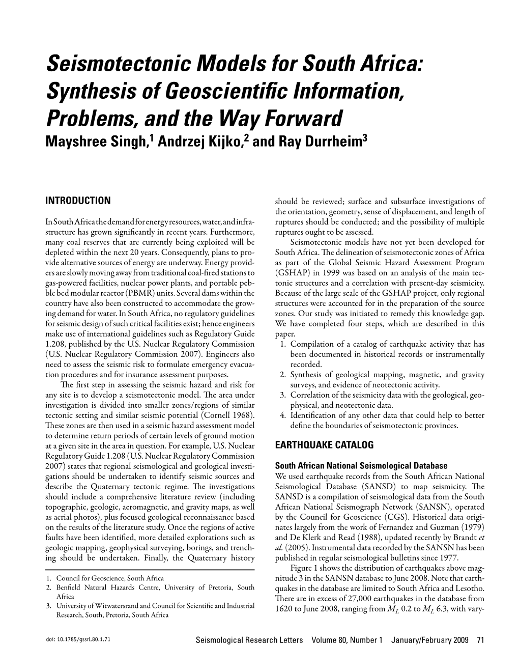 Seismotectonic Models for South Africa: Synthesis of Geoscientific Information, Problems, and the Way Forward Mayshree Singh,1 Andrzej Kijko,2 and Ray Durrheim3