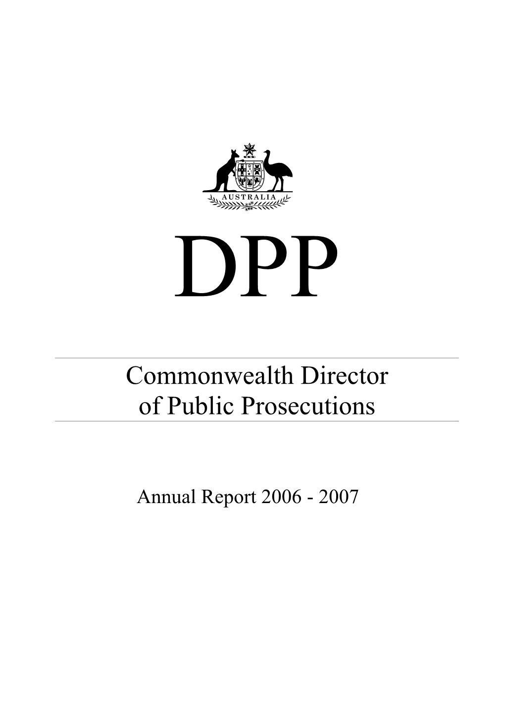 Commonwealth Director of Public Prosecutions Annual Report 2006 – 2007 Vii