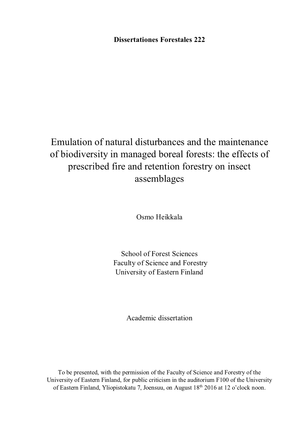 Emulation of Natural Disturbances and The