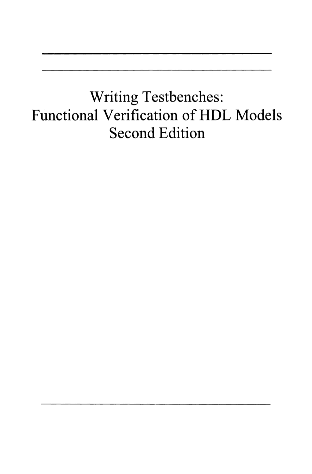 Writing Testbenches: Functional Verification of HDL Models Second Edition Writing Testbenches: Functional Verification of HDL Models Second Edition