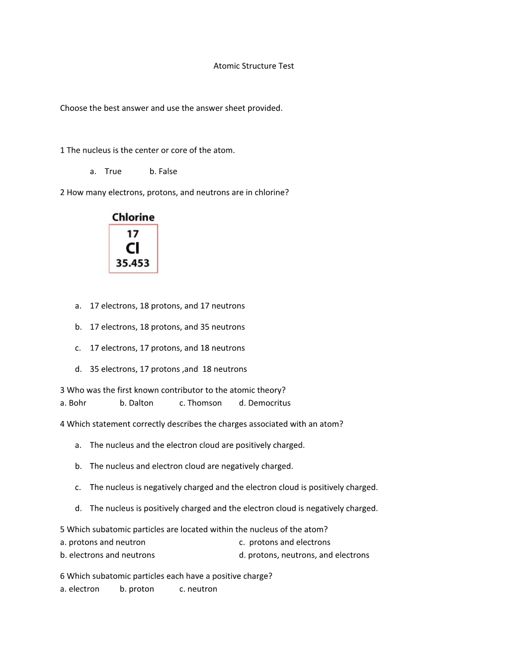 Choose the Best Answer and Use the Answer Sheet Provided