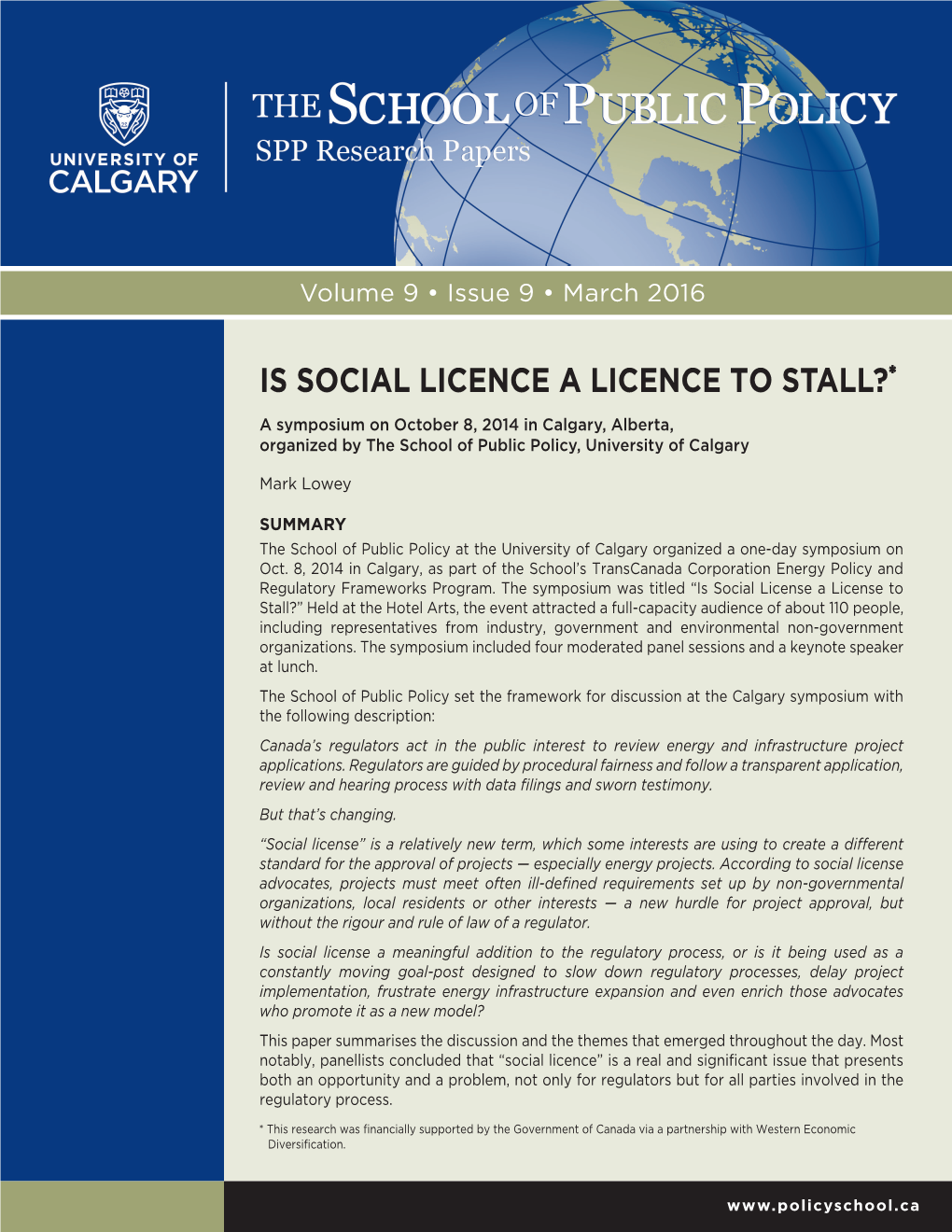 IS SOCIAL LICENCE a LICENCE to STALL?* a Symposium on October 8, 2014 in Calgary, Alberta, Organized by the School of Public Policy, University of Calgary