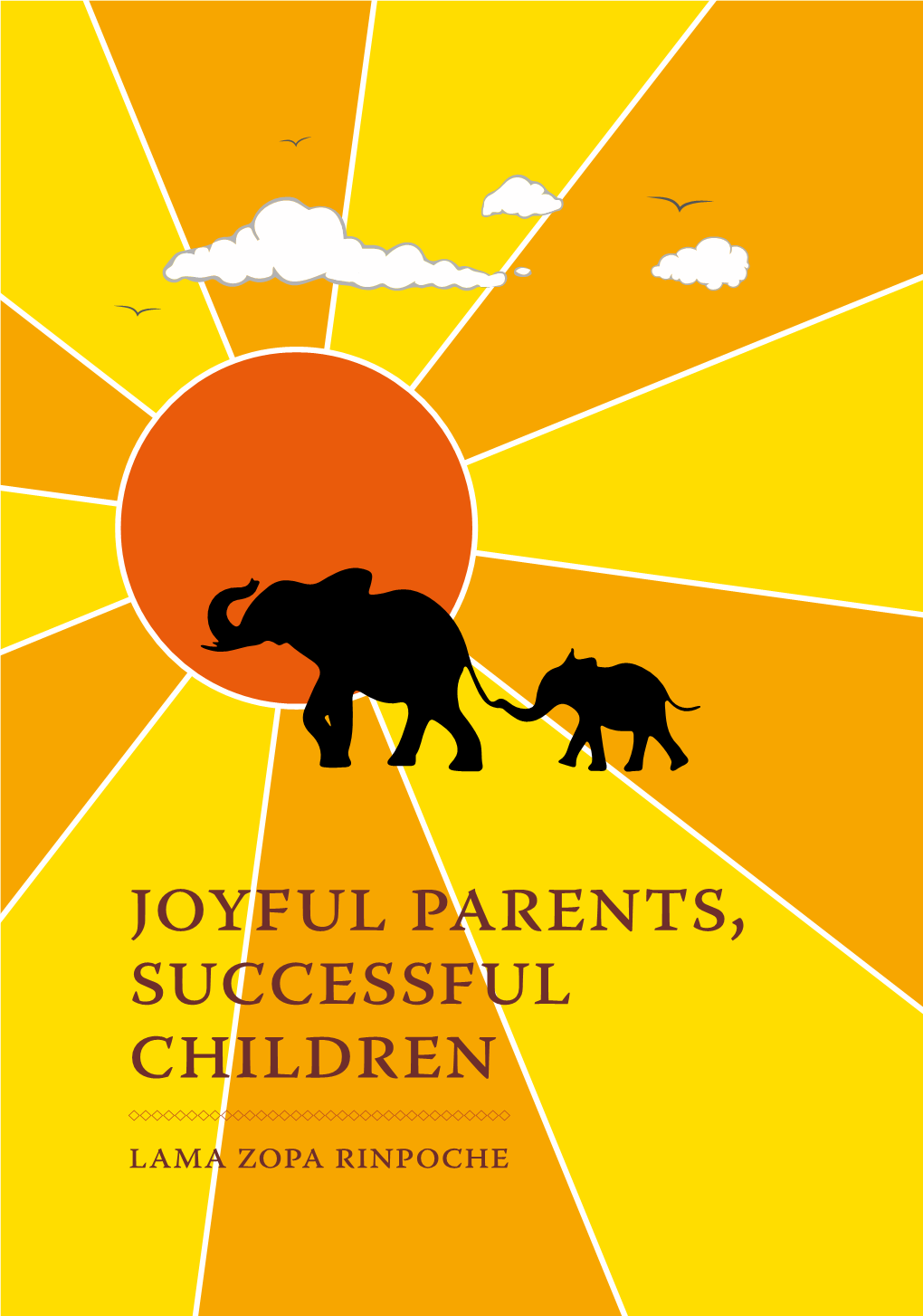 Joyful Parents, Successful Children LAMA Zopa Rinpoche