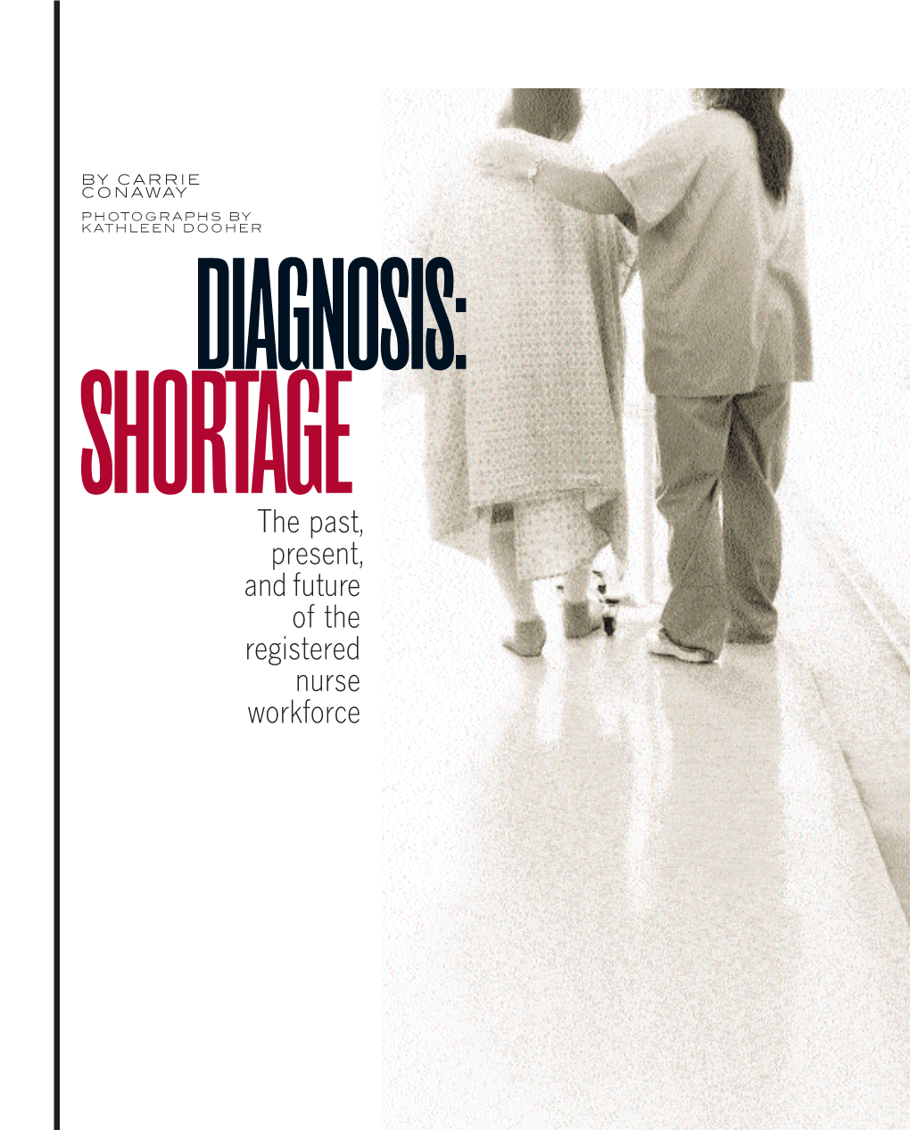 Diagnosis: Shortage- the Past, Present, and Future of the Registered Nurse Workforce