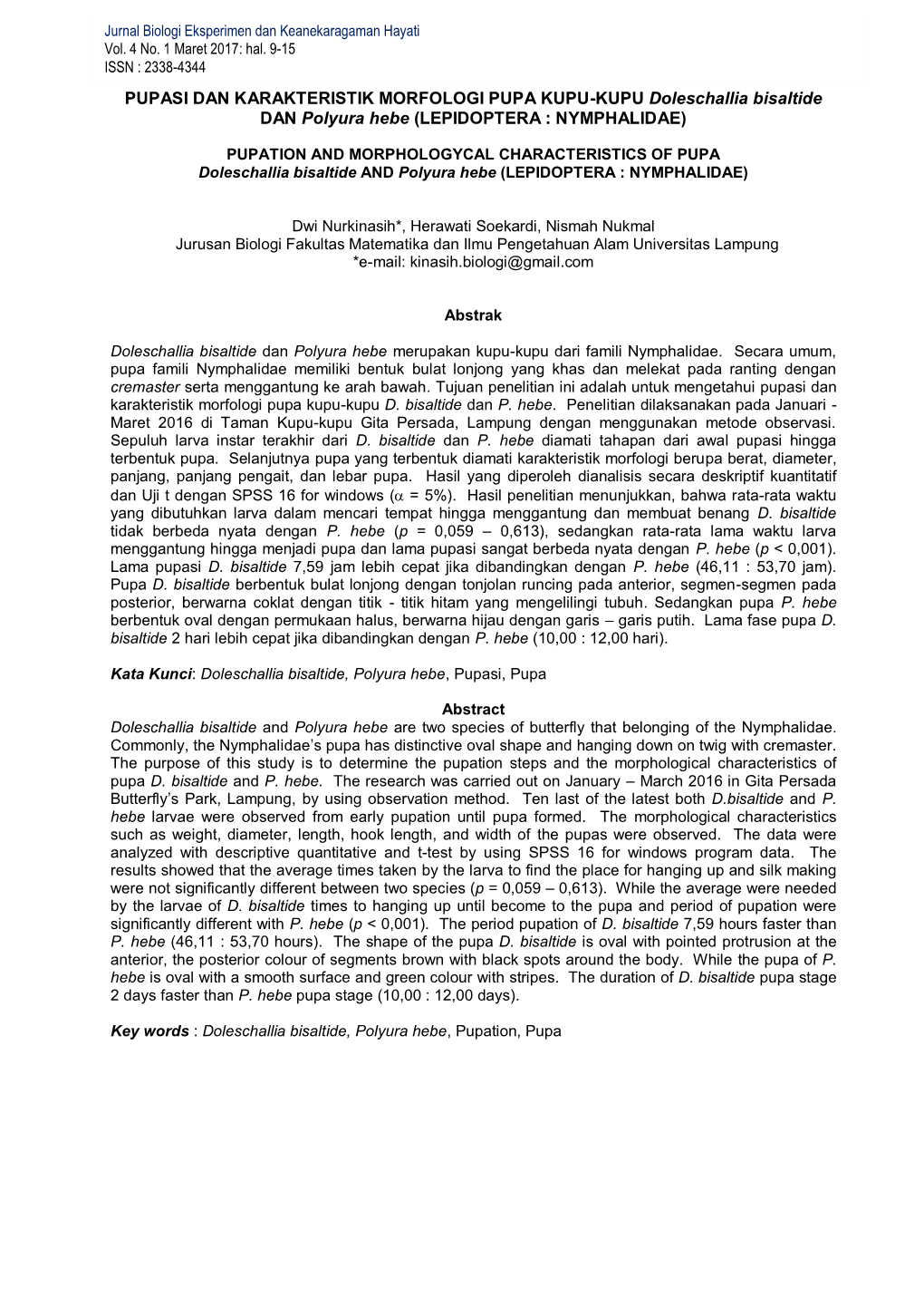 PUPASI DAN KARAKTERISTIK MORFOLOGI PUPA KUPU-KUPU Doleschallia Bisaltide DAN Polyura Hebe (LEPIDOPTERA : NYMPHALIDAE)