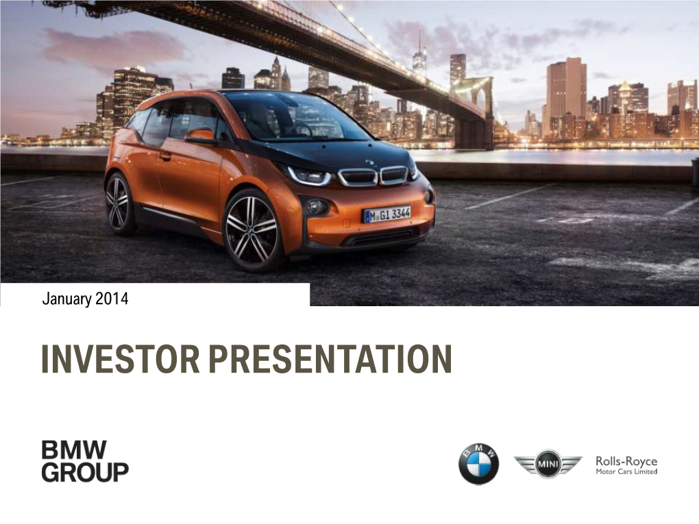 BMW Group Investor Presentation, January 2014 Page 1 THIRD QUARTER / NINE MONTH 2013 RESULTS
