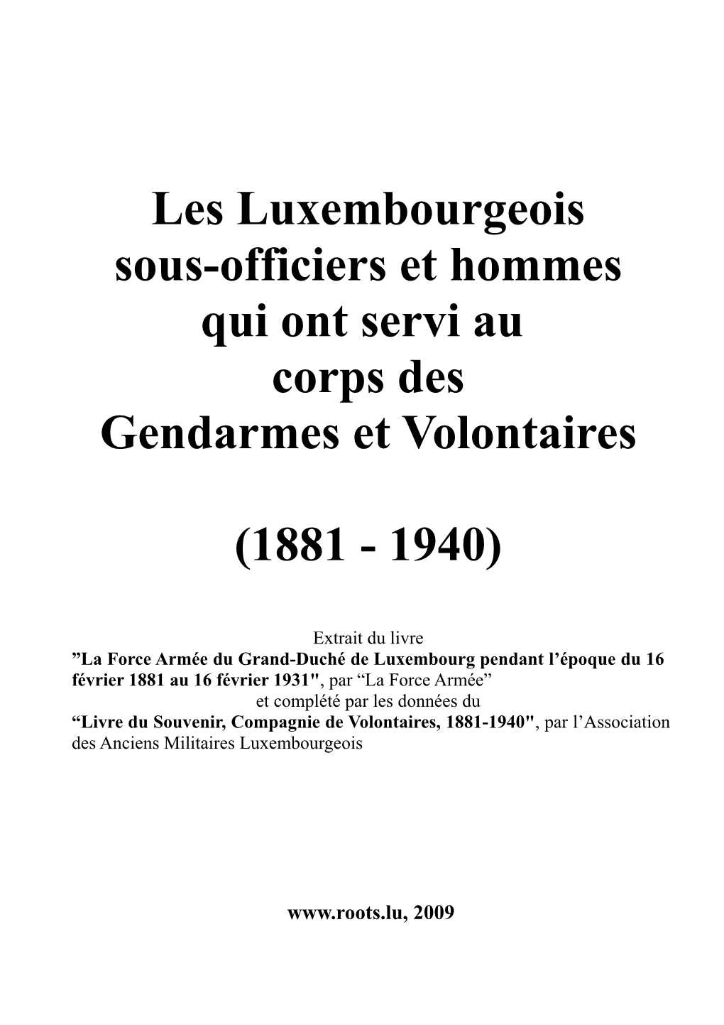 Les Luxembourgeois Sous-Officiers Et Hommes Qui Ont Servi Au Corps Des Gendarmes Et Volontaires