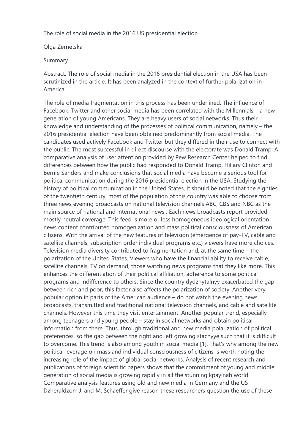 The Role of Social Media in the 2016 US Presidential Election Olga Zernetska Summary Abstract. the Role of Social Media in the 2