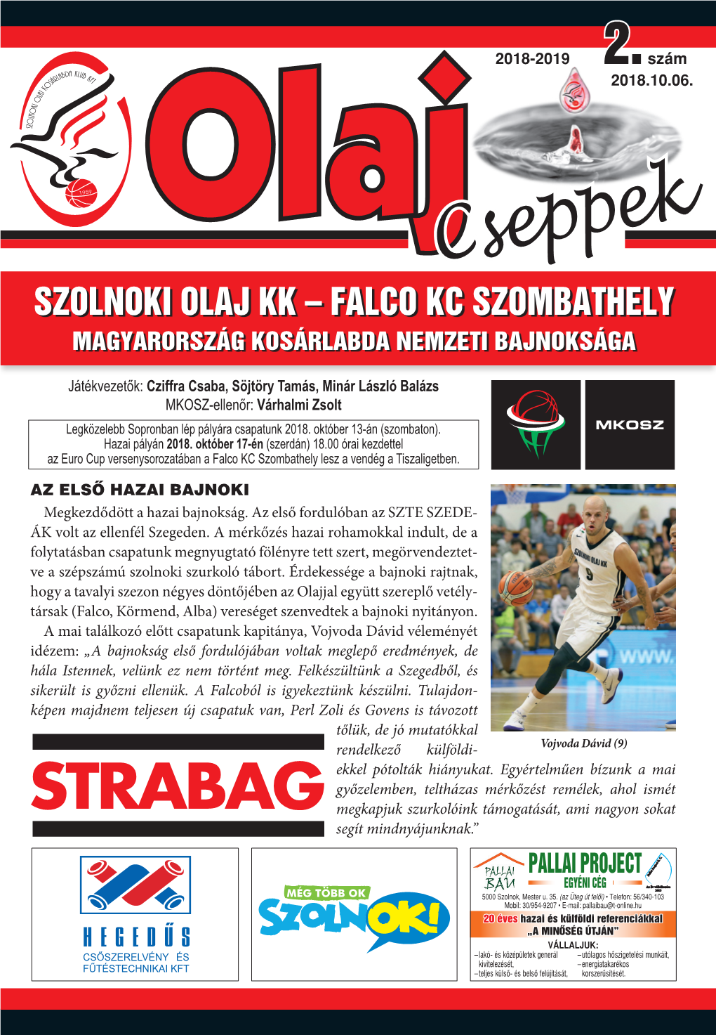 Cseppek SZOLNOKI OLAJ KK – FALCO KC SZOMBATHELY MAGYARORSZÁG KOSÁRLABDA NEMZETI BAJNOKSÁGA