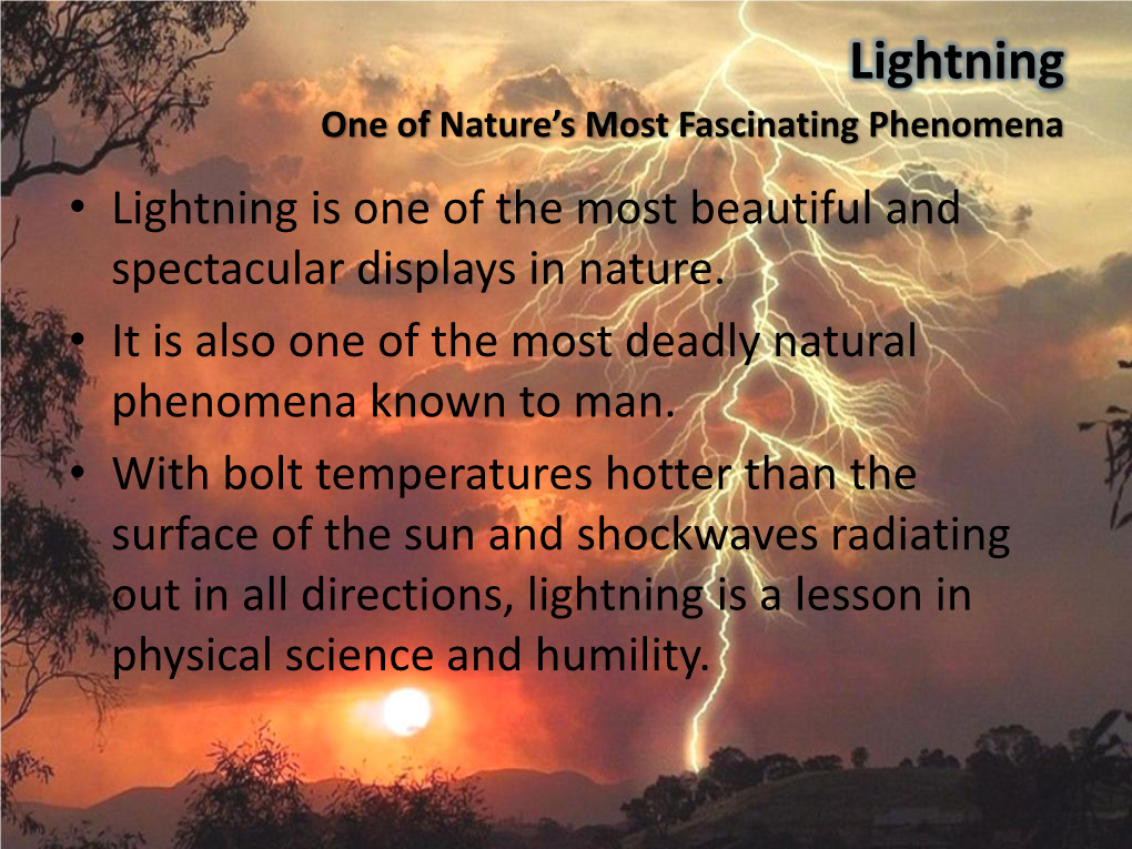 Lightning One of Nature’S Most Fascinating Phenomena • Lightning Is One of the Most Beautiful and Spectacular Displays in Nature