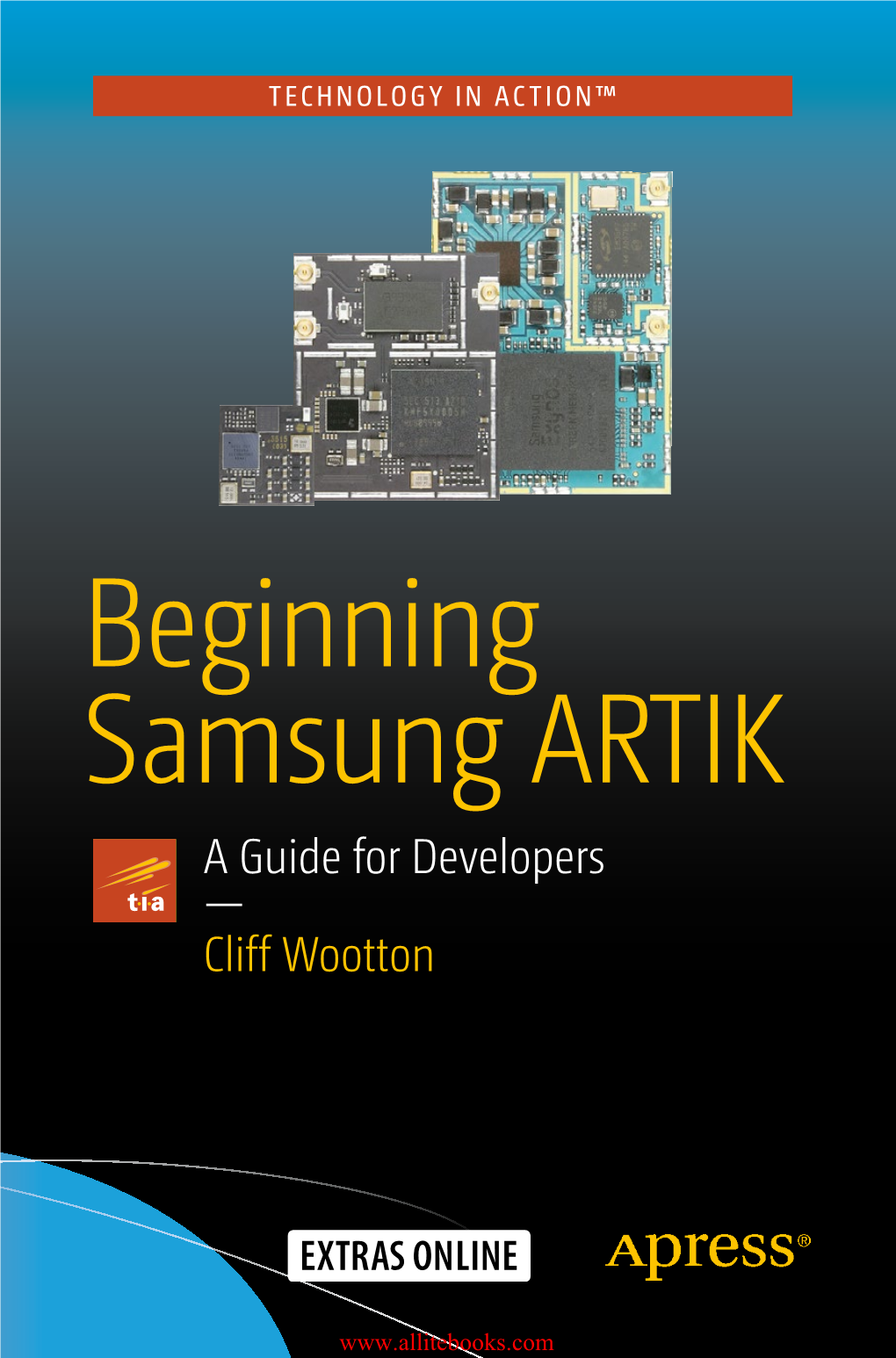Beginning Samsung ARTIK a Guide for Developers — Cliff Wootton