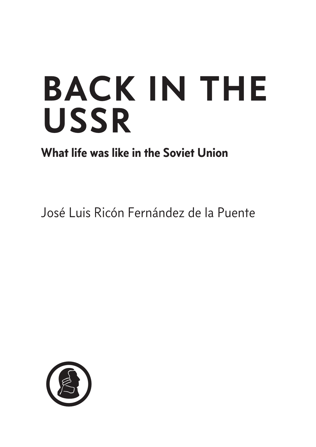 BACK in the USSR What Life Was Like in the Soviet Union