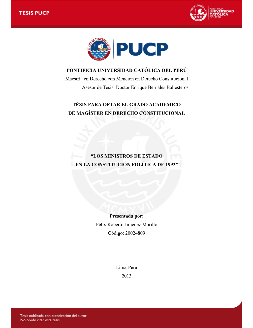 PONTIFICIA UNIVERSIDAD CATÓLICA DEL PERÚ Maestría En Derecho Con Mención En Derecho Constitucional Asesor De Tesis: Doctor Enrique Bernales Ballesteros