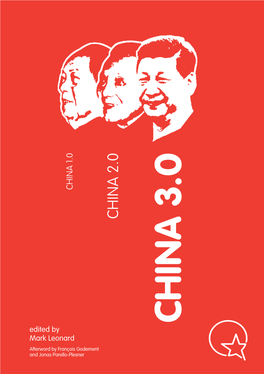 CHINA 1.0 CHINA 2.0 CHINA 3.0 Edited by Mark Leonard Afterword by François Godement and Jonas Parello-Plesner ABOUT ECFR ABOUT ECFR’S CHINA PROGRAMME
