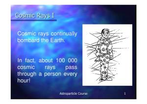 Cosmic Rays I