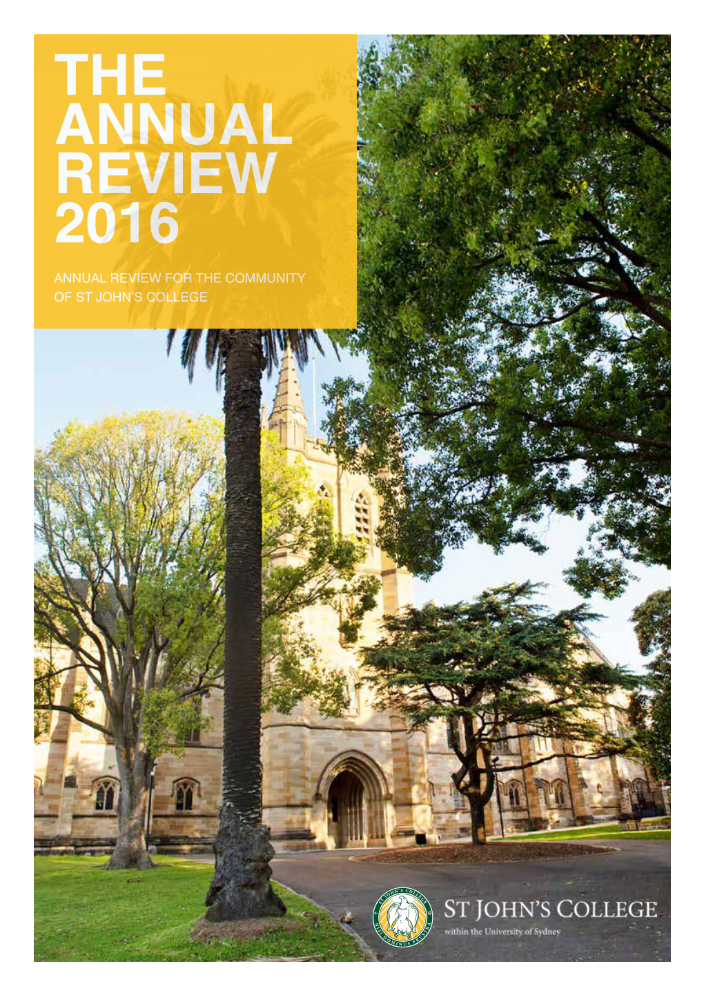The Annual Review 2016 Annual Review for the Community of St John’S College Contents