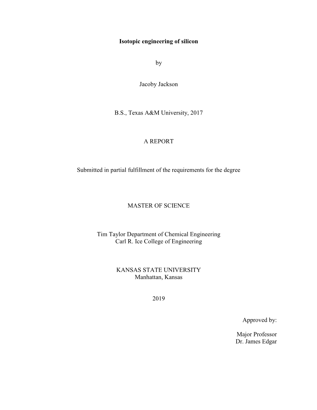 Isotopic Engineering of Silicon by Jacoby Jackson B.S., Texas A&M