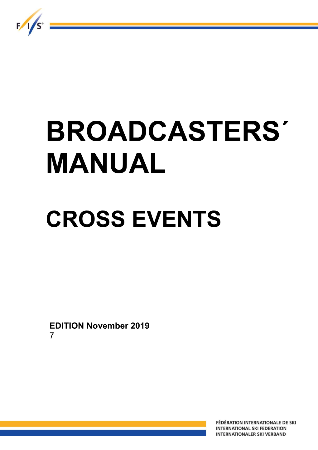 Broadcast Manual Cross