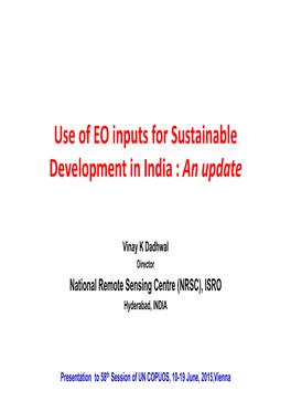Use of EO Inputs for Sustainable Development in India : an Update