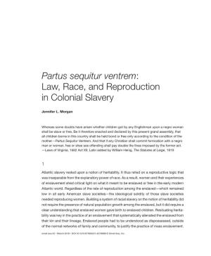 Partus Sequitur Ventrem: Law, Race, and Reproduction in Colonial Slavery