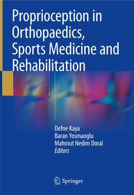 Proprioception in Orthopaedics, Sports Medicine and Rehabilitation Defne Kaya • Baran Yosmaoglu Mahmut Nedim Doral Editors