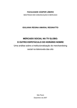 MERCADO SOCIAL NA TV GLOBO: O OUTRO ESPETÁCULO DO HORÁRIO NOBRE Uma Análise Sobre a Institucionalização Do Merchandising Social Na Telenovela Das Oito