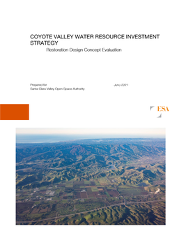 Coyote Valley Water Resource Investment Strategy—Restoration Design Concept Evaluation Page Executive Summary