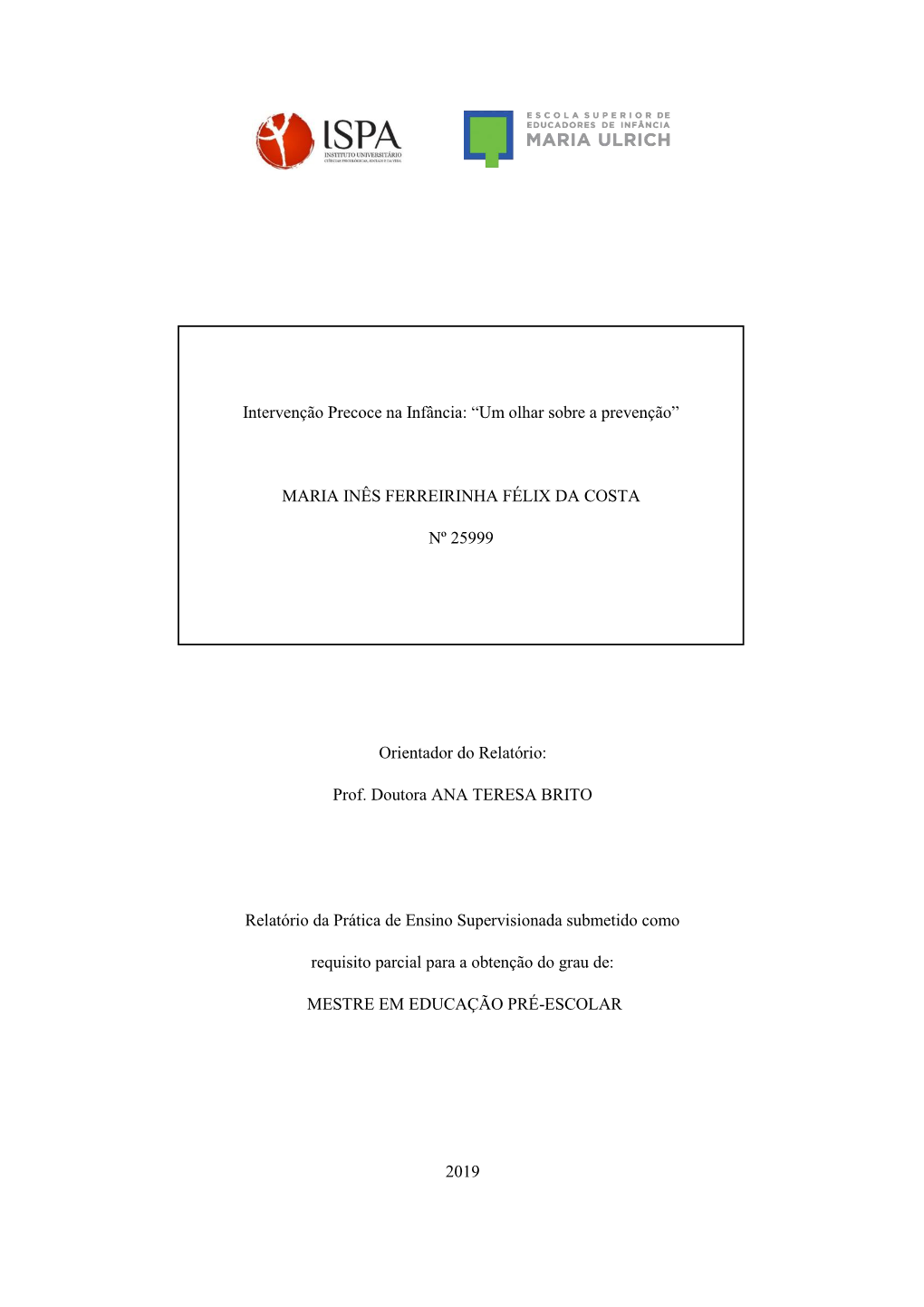 Orientador Do Relatório: Prof. Doutora ANA TERESA BRITO Relatório Da Prática De Ensino Supervisionada Submetido Como Requisi