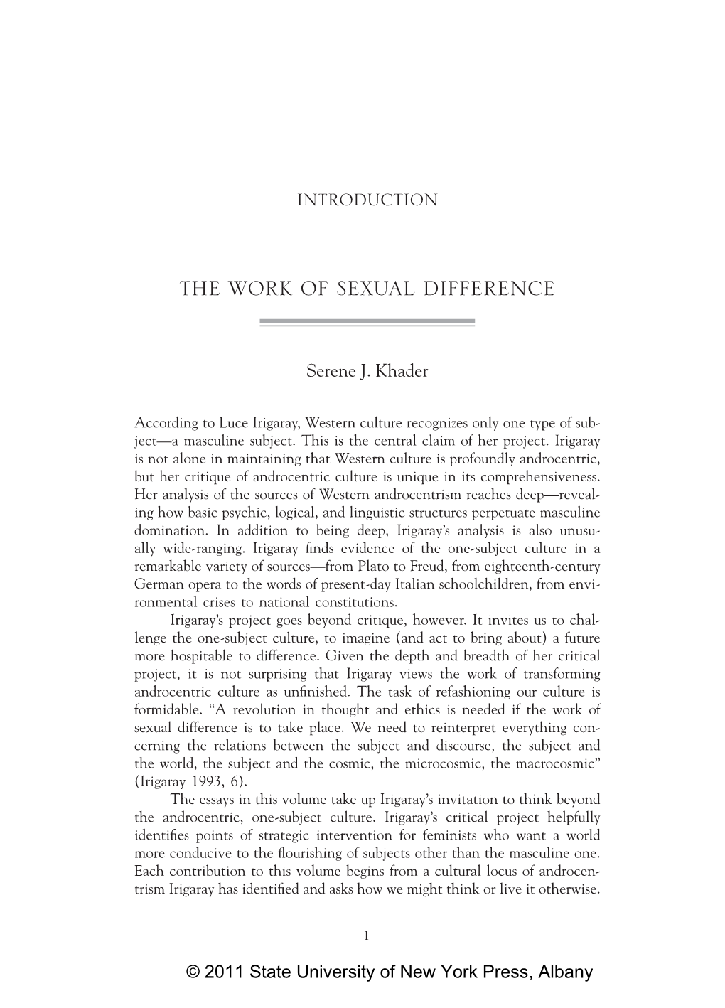 Luce Irigaray, Western Culture Recognizes Only One Type of Sub- Ject—A Masculine Subject