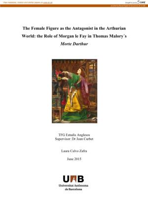 The Role of Morgan Le Fay in Thomas Malory´S Morte Darthur