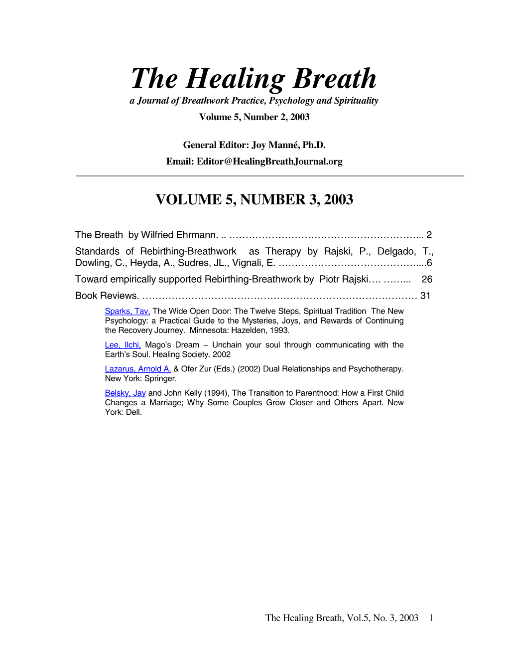 The Healing Breath a Journal of Breathwork Practice, Psychology and Spirituality Volume 5, Number 2, 2003